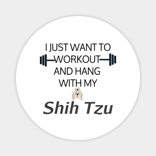 I Just Want To Workout And Hang Out With My Shih Tzu, Lose Weight, Dog Lovers Magnet